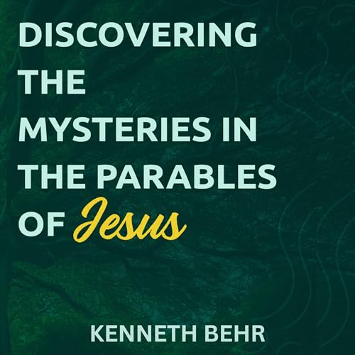 Couverture de Discovering the Mysteries in the Parables of Jesus