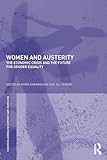 Women and Austerity (Routledge IAFFE Advances in Feminist Economics)