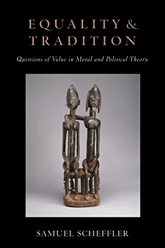 Equality and Tradition: Questions of Value in Moral and Political Theory