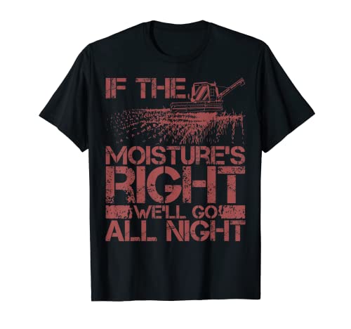 Cool If The Moisture's Right Farmer Regalo Divertido Granja Hombres Camiseta