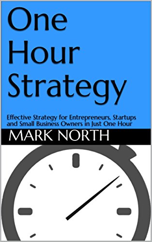 Télécharger One Hour Strategy: Effective Strategy for Entrepreneurs, Startups and Small Business Owners in Just Francais PDF