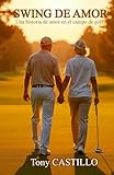 SWING DE AMOR: UNA HISTORIA DE AMOR EN L CAMPO DE GOLF
