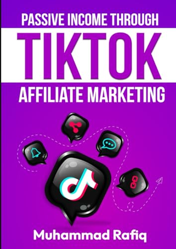 Passive Income Through TikTok Affiliate Marketing