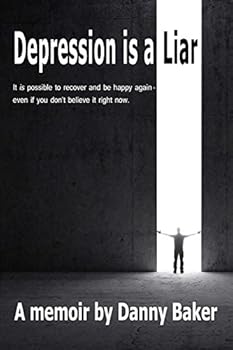 Paperback Depression Is a Liar: It Is Possible to Recover and Be Happy Again - Even If You Don't Believe It Right Now Book