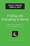 Finding and Evaluating Evidence: Systematic Reviews and Evidence-Based Practice (Pocket Guide to Social Work Research Methods)