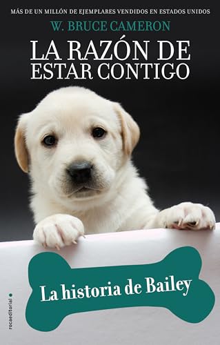 La razón de estar contigo. Cachorros 1 - La historia de Bailey (Spanish Edition)