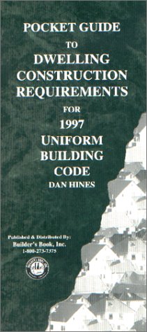Pocket Guide to Dwelling Construction Requirements for 1997 Uniform ...