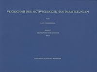 Verzeichnis Und Motivindex Der Han-Darstellungen: Abbildungen Und Addenda 3447048999 Book Cover