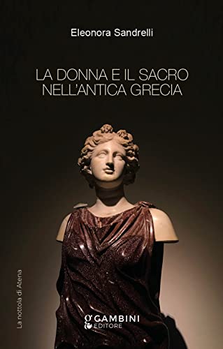 La Donna E Il Sacro Nell'Antica Grecia