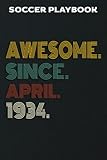 soccer playbook :awesome since april 1934 88 years old 88th birthday gift: gifts for grandpa:coaching notebook christmas gift for soccer coach ... notes, track ... pitch template to draw t