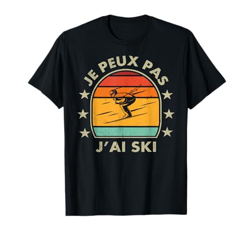 Je peux pas j'ai Ski . Skieur 2025 Humour T-Shirt