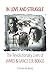 In Love and Struggle: The Revolutionary Lives of James and Grace Lee Boggs (Justice, Power, and Politics)
