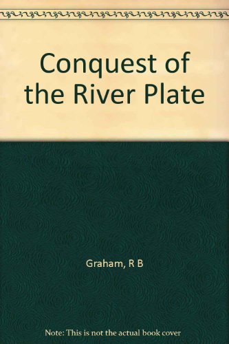 The conquest of the River Plate B0006BVG6K Book Cover