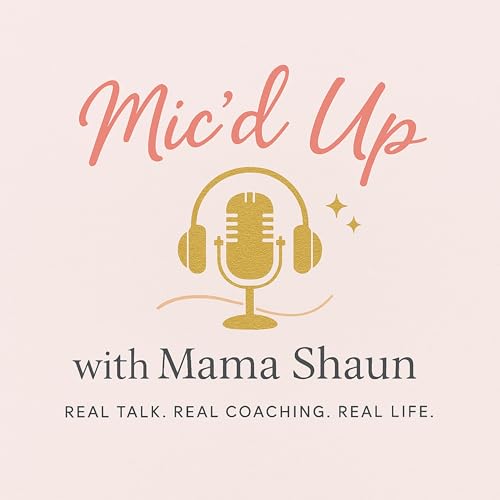 Mic’d up with Mama Shaun