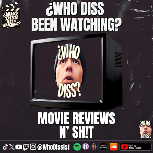 &iquest;Who Diss Been Watching? Podcast By &iquest;Who Diss? cover art