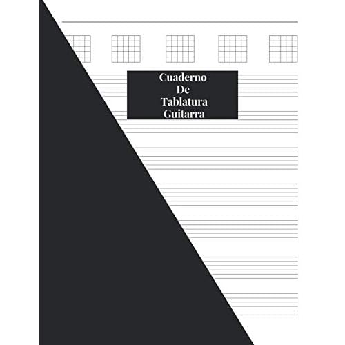 Cuaderno De Tablatura Guitarra: Guitarra Seis Cuerdas: (Spanish Edition) 200 Paginas Con Ancho De 8.5 x 11