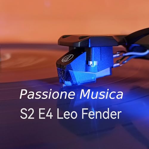 S2 E4 Leo Fender