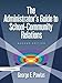 Administrator's Guide to School-Community Relations, The
