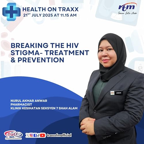 HEALTH ON TRAXX: BREAKING THE HIV STIGMA - TREATMENT & PREVENTION