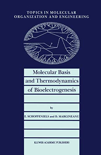 Molecular Basis and Thermodynamics of Bioelectrogenesis (Topics in Molecular Organization and Engineering, 5)