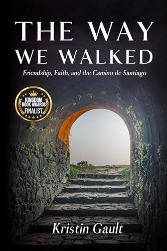The Way We Walked: Friendship, Faith, and the Camino de Santiago