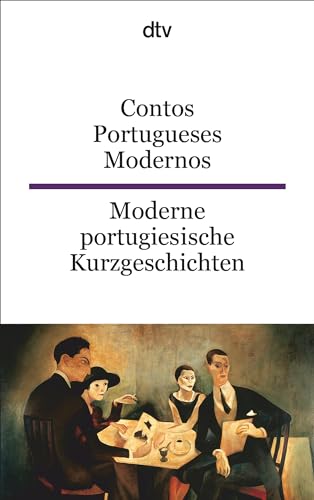 Contos Portugueses Modernos - Moderne portugiesische Kurzgeschichten: dtv zweisprachig für Könner - Portugiesisch