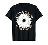 I Turn Wood Into Things Vintage Circular Saw Woodworking, avec ce design rétro vintage, vous aurez toujours l'air beau. Et montre la passion pour le travail ou le passe-temps.
