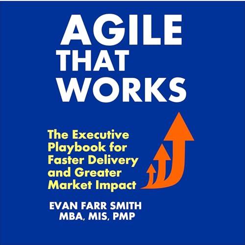 Agile That Works by Evan Smith episode artwork