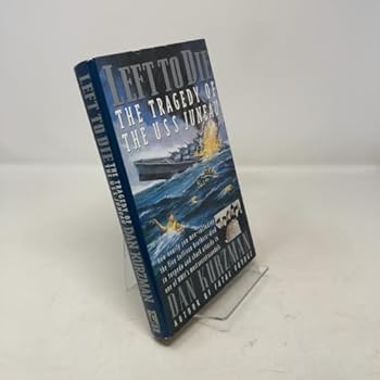 Hardcover LEFT TO DIE: The Tragedy of the USS Juneau Book