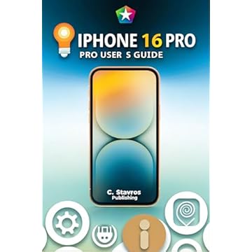 iPhone 16 Pro: Pro User’s Guide: Master Advanced Tools, Hidden Features, and Customization Tips for iPhone 16 Pro Power Users (English Edition)