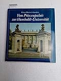 Vom Prinzenpalais zur Humboldt-Universität. Die historische Entwicklung des Universitätsgebäude in Berlin