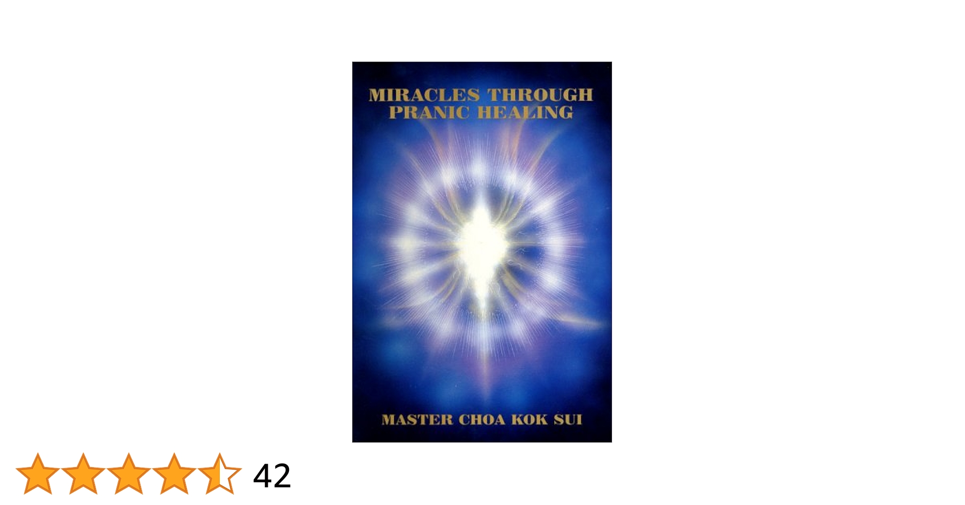 Miracles Through Pranic Healing: Sui, Choa Kok
