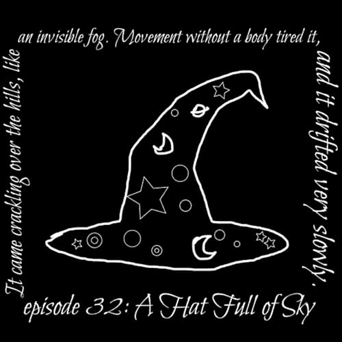 Episode 32: A Hat Full of Sky (and The Sea and Little Fishes)