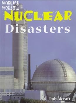 Nuclear Disasters (World's Worst)