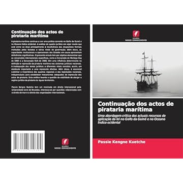 Capa do livro Continuação dos actos de pirataria marítima: Uma abordagem crítica dos actuais recursos de aplicação da lei no Golfo da Guiné e no Oceano Índico ocidental