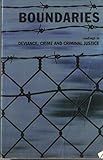 Boundaries Readings in Deviance, Crime and Criminal Justice