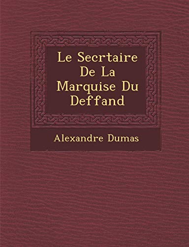 Le Secr Taire de La Marquise Du Deffand (French Edition)