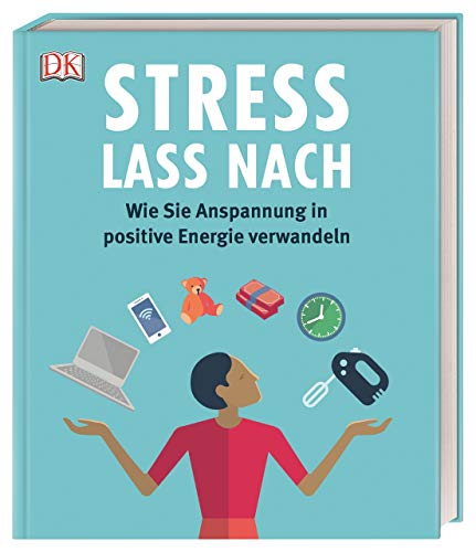 Stress lass nach: Wie Sie Anspannung in positive Energie verwandeln