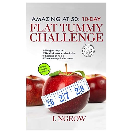 Amazing at 50: 10-day Flat Tummy Challenge: Quick & Easy workout plan plus 14-day meal plan (Easy Home Fitness)