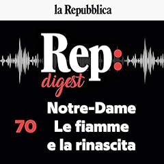 Couverture de Notre - Dame. Le fiamme e la rinascita