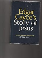 Edgar Cayce's Story of Jesus FIRST AMERICAN EDITION 1969 B003TRPC36 Book Cover