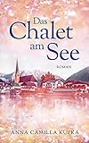 Das Chalet am See: Roman