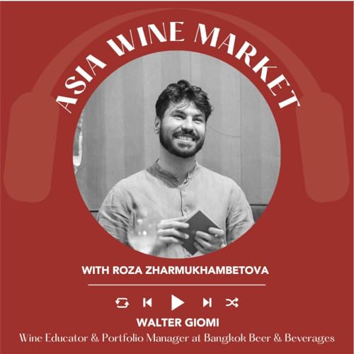 Ep. 2556 Understanding Thailand&rsquo;s wine scene with Walter Giomi | Asia Wine Market