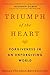 Triumph of the Heart: Forgiveness in an Unforgiving World