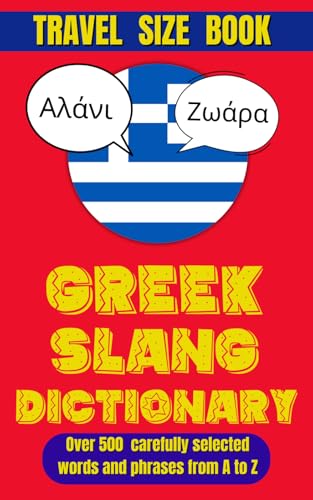 Greek Slang Dictionary: The Ultimate Guide to Greece's Quirkiest Expressions. (Slang World)
