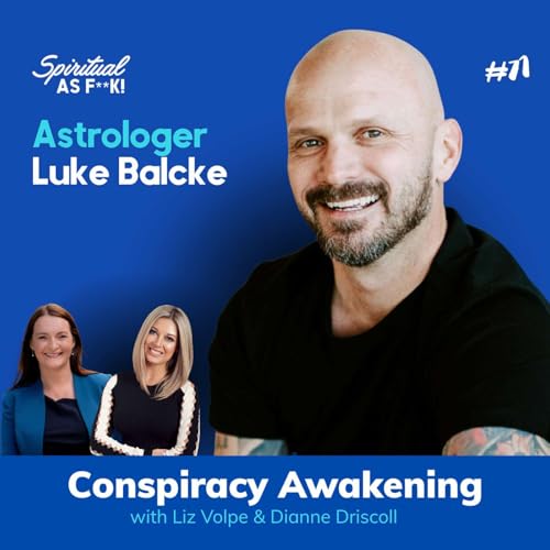 EP #71 - Conspiracy Awakening with Luke Balcke
