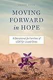 Moving Forward in Hope: A Devotional for Families of LGBTQ Loved Ones