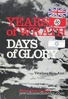 Years of Wrath, Days of Glory - Memoirs from the Irgun 0884000966 Book Cover