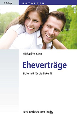Eheverträge: Sicherheit für die Zukunft (Beck-Rechtsberater im dtv) Eheverträge: Sicherheit für die Zukunft (Beck-Rechtsberater im dtv)