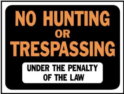 (150) ea HY-KO 3011 9"X12" NO HUNTING OR TRESPASSING SIGNS